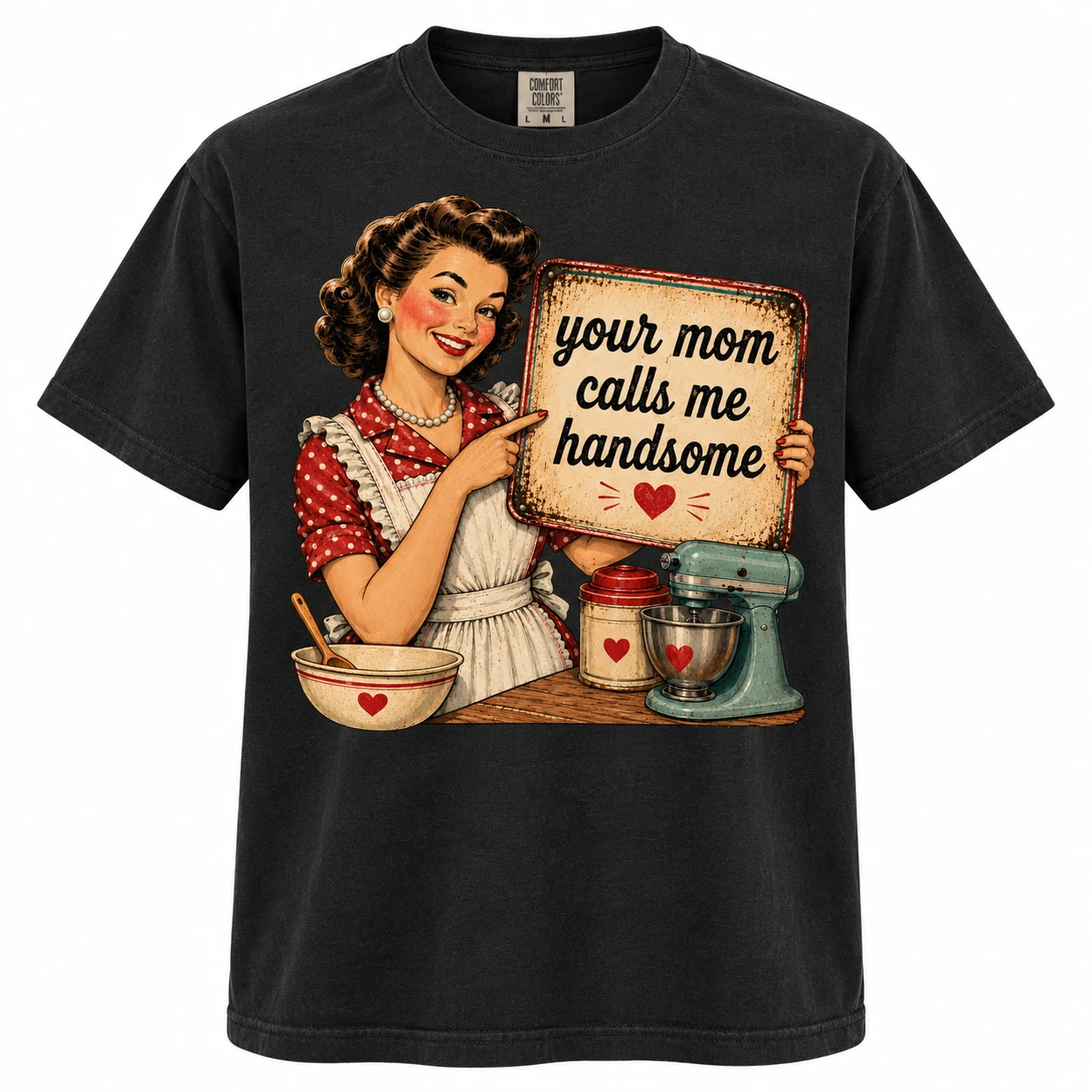 Your Mom Calls Me Handsome T-shirt design